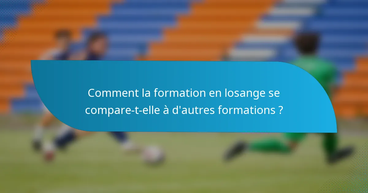 Comment la formation en losange se compare-t-elle à d'autres formations ?